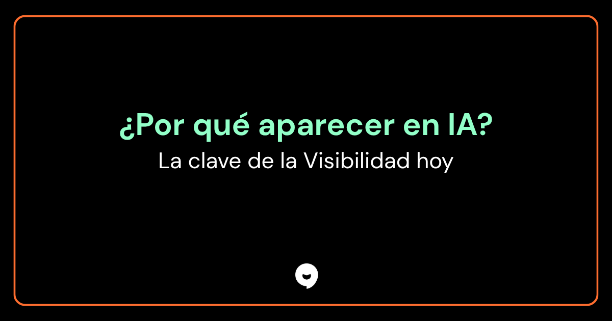 Por Qué Aparecer en IA? La Clave de la Visibilidad Hoy